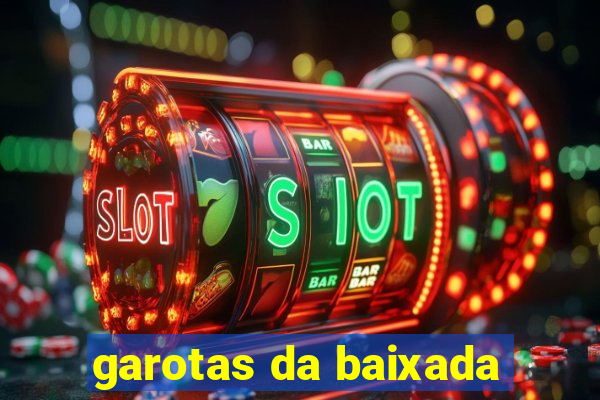 garotas da baixada